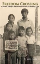 Freedom Crossing: A Laotian Family's Daring Escape Across the Mekong River