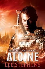 Paladin's Way Alcine: Book 2 in the Paladin's Way Series