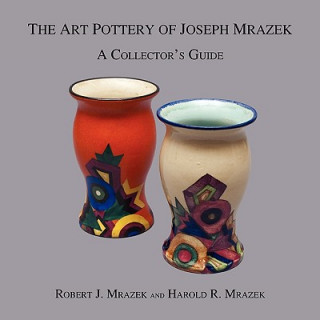 Art Pottery of Joseph Mrazek