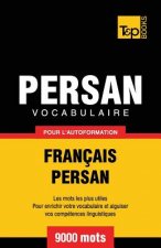 Vocabulaire Francais-Persan pour l'autoformation - 9000 mots