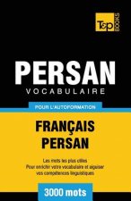 Vocabulaire Francais-Persan pour l'autoformation - 3000 mots