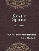 Revue Spirite (Annee 1862): Journal D'Etudes Psychologiques