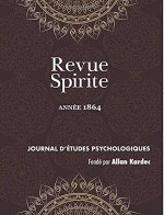 Revue Spirite (Annee 1864): Journal D'Etudes Psychologiques
