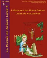 L'Enfance De Jésus Christ Livre de Coloriage