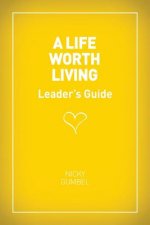 A Life Worth Living Leaders' Guide - Us Edition