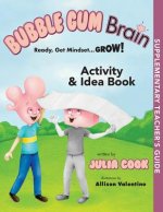 Bubble Gum Brain Activity and Idea Book: Ready, Get Mindset...Grow!
