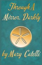 Through A Mirror, Darkly