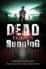 Dead Friends Running