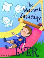 The Weirdest Saturday Ever