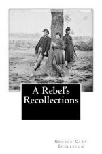 A Rebel's Recollections