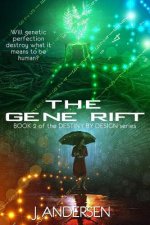 The Gene Rift: Book 2 of the Destiny by Design Series