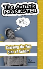 The Autistic Prankster: Enjoying the Fun Side of Autism