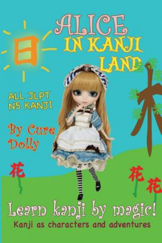 Alice in Kanji Land: Kanji as Characters and Adventures