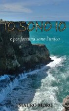 Io sono Io: e per fortuna sono l'unico