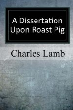 A Dissertation upon Roast Pig