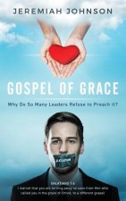 The Gospel of Grace: Why do so many leaders refuse to preach it?