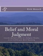 Belief and Moral Judgment: Considering Implications of a Religious Paradox in Ne