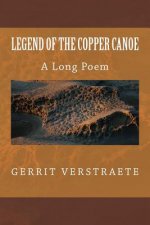 Legend of the Copper Canoe: A Long Poem