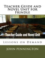 Teacher Guide and Novel Unit for Frindle: Lessons on Demand