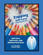 Zapping Self-Love Coloring Book 1: Self-Care, Self-Love, and Shiatsu Exercises