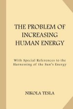 The Problem of Increasing Human Energy (Large Print)