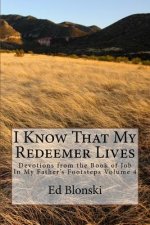 I Know That My Redeemer Lives: Devotions from the Book of Job