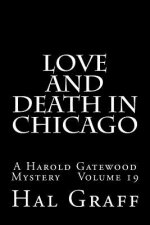 Love And Death in Chicago: A Harold Gatewood Mystery Volume 19