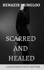 Scarred and Healed