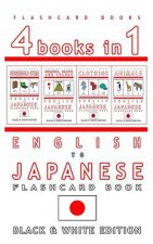 4 books in 1 - English to Japanese Kids Flash Card Book: Black and White Edition: Learn Japanese Vocabulary for Children