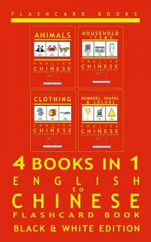 4 books in 1 - English to Chinese - Kids Flash Card Book: Black & White: Learn Mandarin Vocabulary for Children