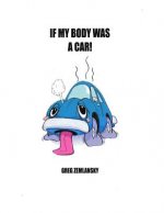 If My Body Was A Car!
