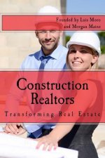 Construction Realtors: Transforming Real Estate