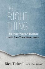 The Right Thing: The Poor Were a Burden, Until I Saw They Were Jesus