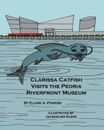 Clarissa Catfish Visits the Peoria Riverfront Museum