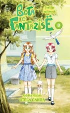 Bota E Fantazise: Kapitull 08 - Shetitje Kujtimesh