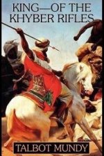 King--of the Khyber Rifles: A Romance of Adventure