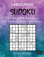 Large Print Sudoku 200 Medium Puzzles: Only One Difficulty Level For No Wasted Puzzles