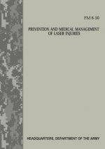 Prevention and Medical Management of Laser Injuries (FM 8-50)