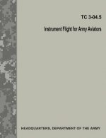 Instrument Flight for Army Aviators (TC 3-04.5)