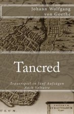 Tancred: Trauerspiel in fünf Aufzügen. Nach Voltaire