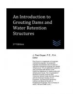 An Introduction to Grouting Dams and Water Retention Structures