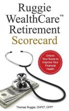 Ruggie WealthCare(TM) Retirement Scorecard