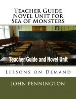 Teacher Guide Novel Unit for Sea of Monsters: Lessons on Demand