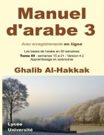 Manuel d'arabe en ligne - Tome III - Version 4: Livre + enregistrements en ligne