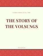 The Story of the Volsungs: Volsunga Saga