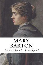 Mary Barton: A Tale Of Manchester Life