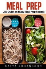 Meal Prep: 250 Quick and Easy Meal Prep Recipes (Meal Prep Cookbook, Meal Prep Guide)