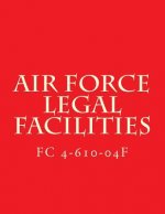 Air Force Legal Facilities FC 4-610-04F: Facilities Criteria FC 4-610-04F
