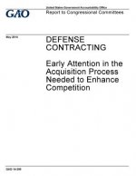 Defense contracting, early attention in the acquisition process needed to enhance competition: report to congressional requesters.