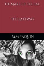 The Mark of the Fae: The Gateway: Book One